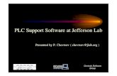 PLC Support Software at Jefferson Lab · 2002. 10. 17. · PLC basic line at Jefferson Lab cost performance data network solution availability of I/O modules Direct Logic Products