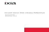 VoIP Test Library Referencedownloads.ixiacom.com/library/user_guides/IxLoad/8.30/... · 2017. 6. 26. · IxLoad Voice Test Library Reference Guide, Release 8.00 v Table of Contents