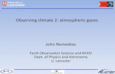 Observing climate 2: atmospheric gases · 2014. 9. 10. · • Changing atmospheric gases can impact on atmosphere circulation ... We can observe this in spectra recorded by satellites