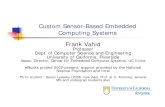 Custom Sensor-Based Embedded Computing Systems Frank Vahid · 2011. 4. 18. · Custom Sensor-Based Embedded Computing Systems Frank Vahid Professor Dept. of Computer Science and Engineering