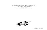 Airservices Australia Annual Report 1998-1999...The Airservices Australia Board of Directors hereby submits to you the Airservices Australia Annual Report for the period 1 July 1998
