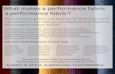 What makes a performance fabric performance fabric · 2016. 12. 13. · What makes a performance fabric a performance fabric? Many textile suppliers are touting the ‘performance’