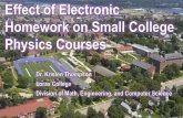 Effect of Electronic Homework on Small College Physics Courses … · Online Homework, Help or Hindrance? What Students Think and How They Perform. Journal ofCollege Science Teaching