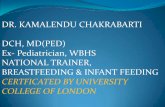 DR. KAMALENDU CHAKRABARTI DCH, MD(PED) Ex- Pediatrician, WBHS … · 2015. 10. 13. · In 2008, the W.H.O. published a standard set of RECOMMENDED feeding practices for infants and