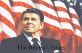 The Reagan Years - MRS. LEININGER'S HISTORY PAGE · 2020. 1. 10. · The Reagan Years. Roe v. Wade Mobilizes Conservatives In the wake of the “Sexual Revolution” and the Women's