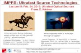 IMPRS: Ultrafast Source Technologies...1.1 Dispersive Pulse Propagation 1.2 Nonlinear Pulse Propagation 1.3 Pulse Compression 2. Continuous Wave Lasers 3. Q-switched Lasers 4. Modelocked