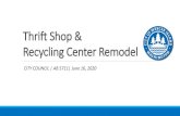 Thrift Shop & Recycling Center Remodel · 2020. 6. 17. · Remodel Project. Authorize $50,000 for architectural services to begin design of the Thrift Shop and Recycling Center Remodel