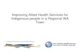 Improving Allied Health Services for Indigenous people in ... · • 2-3 times prevalence disability in Indigenous than non-Indigenous • speech difficulties similar for Aboriginal