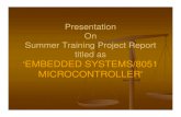 Presentation On Summer Training Project Report titled as … · 2018. 9. 5. · Summer Training Project Report titled as ... Embedded system: where you can use it for specific task.it