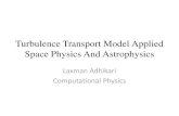 Turbulence Transport Model Applied Space Physics And ...Space Physics And Astrophysics Laxman Adhikari Computational Physics . Background -Magnetohydrodynamics (MHD)Turbulence: Magneto