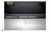 UNIMAX.A.D - COMPANY PROFILE - Company Profile_2014.pdf · 2014. 11. 2. · m UNIMAX.A.D - COMPANY PROFILE U N I M A X . A . D 0 8 6 1 8 6 4 6 2 9 086 6 0 4 5 7 1 9 ( S a l e s )