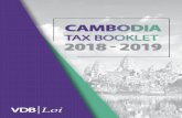 Cambodia Tax Booklet 2018 - VDB Loimedia.vdb-loi.com/.../2019/05/CambodiaTax-Booklet-2018.pdf · 2020. 5. 27. · Cambodia. In such an instance, the non-resident will be subject to