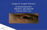 Lamentum Tears of sand · 2020. 12. 6. · 5 With tragig happiness Hot, the sun burns, so do throats. Sand and sun, relentless, propitious to absurd crimes, like The Foreigner by
