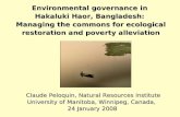Environmental governance in Hakaluki Haor, Bangladesh: … · 2010. 3. 11. · Hakaluki haor H •Over 200,000 people live in the area, more or less directly supported by haor resources.