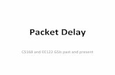 Packet’Delay’ - University of California, Berkeleycs168/fa14/discussion/... · 2014. 10. 26. · Delays& packet suffers from several types of delays at each node along the path.