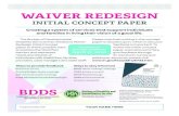 5865 BDDS Waiver Redesign v2 - inFeb 24, 2020  · WAIVER REDESIGN INITIAL CONCEPT PAPER Creating a system of services that support individuals and families in living their vision