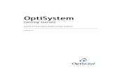 OptiSystem Getting Started...OptiAmplifier, OptiBPM, OptiGrating, WDM_Phasar, OptiFiber & OptiSPICE. Mixed signal representation: OptiSystem handles mixed signal formats for optical
