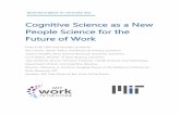 Cognitive Science as a New People Science for the Future of Work · 2021. 1. 5. · Future of Work Frida Polli, CEO and Founder, pymetrics Sara Kassir, ... and industrial-organizational