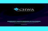 COMMUNITY HEALTH WORKERS IN CALIFORNIA...community stakeholders, and CHWs to realize community health workers’ and promotores’ full potential as critical intermediaries between
