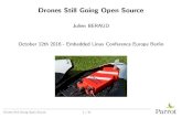 Drones Still Going Open Source...Drones Still Going Open Source Julien BERAUD October 12th 2016 - Embedded Linux Conference Europe Berlin Drones Still Going Open Source 1 / 31 Introduction