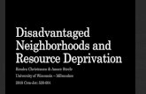 Disadvantaged Neighborhoods + Resource Deprivation · 2019. 2. 13. · 1. Social ties/interactions Social capital Social networks Inverse = social isolation, blocked resources 2.