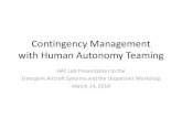 Contingency Management with Human Autonomy Teaming...Contingency Management • Operations in the NAS are becoming increasingly automated –Flight planning software for dispatch –Flight