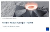 Additive Manufacturing at TRUMPF - Flam3D · 2020. 2. 17. · TRUMPF also relies on LMF in its own company Source: TRUMPF Lens holder made by LMF from TRUMPF: • Significant assembly
