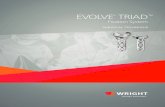 EVOLVE TRIAD - Wright Medical Group EVOLVE... · 2013. 12. 2. · contacting Wright Medical Technology, Inc. Please contact your local Wright representative for product availability.