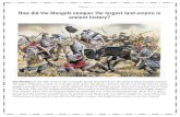 How did the Mongols conquer the largest land empire in ...€¦ · During this time, Genghis Khan also passed a variety of laws which included harsh punishments (usually death) for