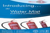 Water Mist Portable Suppression-V2 · 2021. 1. 22. · Water Mist Technology The Portable Water Mist Concept… It is an established principle of fire fighting that when water is