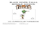 BLACK RIVER FALLS MIDDLE SCHOOL · 2018. 6. 26. · Black River Falls Middle School Co-Curricular Handbook . Last update: July 12, 2017 Dear Parents, This handbook has been prepared