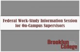 WELCOME []...WELCOME FEDERAL WORK-STUDY (FWS) Information Session For On-CampusSupervisorsOn-Campus Supervisors with Federal Work-Study Program inquiries are encouraged to call for
