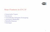 Neue Features in C# 2 - .NET at JKUdotnet.jku.at/courses/csharpcourse/18.cs2.0.pdf · 2003. 12. 5. · Neue Features in C# 2.0 • Generische Typen •Iteratoren • Vereinfachte