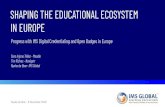 SHAPING THE EDUCATIONAL ECOSYSTEM IN EUROPE...Student Information System (SIS) Standards-Based Content Approved Resources Digital Curriculum Digital Credentials and Badges Rubrics