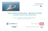 Normal Wave Climate Study – MS Barrier IslandsNearshore wave climate at MS barrier islands determined from ERA-Interim data. Validation of wave model against measurements shows good