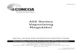 452 Series Vaporizing Regulator - CONCOA · 2018. 4. 17. · 452 Series Vaporizing Regulator INSTALLATION AND OPERATION INSTRUCTIONS Before Installing or Operating, Read and Comply