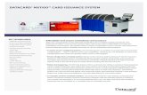 DATACARD® MX1100™ CARD ISSUANCE SYSTEM€¦ · Based on the industry leading Datacard® Central Issuance . Platforms, the MX1100 System consistently demonstrates superior productivity