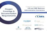 Oxygen Coverage & Documentation Requirements (A/B MAC & DME … · 2020. 10. 20. · October 5, 2020 Initial CMN First claim to DME MAC • Testing and practitioner evaluation within