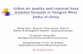 Urban air quality and regional haze weather forecast in Yangtze …mce2.org/wmogurme/images/workshops/2012/IWAQFR/Wed/PDF... · 2014. 1. 20. · Urban air quality and regional haze