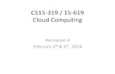 CS15-319 / 15-619 Cloud Computingmsakr/15619-s14/lectures/Recitation4.pdfCS15-319 / 15-619 Cloud Computing Recitation 4 February 4th & 6th, 2014 . Announcements ... –EC2 API –CloudWatch