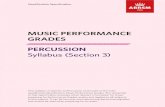 MUSIC PERFORMANCE GRADES PERCUSSION · Snare Drum Instruments: In Snare Drum exams at Grades 1–5, it is possible for candidates to complete an exam playing a snare drum only. In