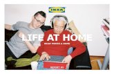 LIFE AT HOME - IKEA co-creationAT IKEA WE have years of experience, knowl-edge and insights about people’s lives at home from listening to the needs and dreams of our customers.