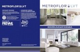 OUR QUALITY STANDARDS FLOORSCORE CERTIFIED… SO YOU … · 2018. 4. 27. · Metroflor® LVT delivers high style, durability and easy maintenance. It is manufactured using the latest