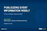 PUBLICIZING EVENT INFORMATION WISELY · 2016. 9. 14. · PUBLICIZING EVENT INFORMATION WISELY Jason Shank EMS Software ... • Salt Lake Country Library Services • Baldwin Wallace