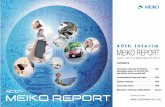 40th Interim MEIKO REPORTMEIKO REPORT (April 1, 2014 to September 30, 2014) CONTENTS Interview with the President Operating results in the ﬁrst half and efforts in the second half