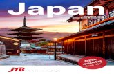 Japan · 2018. 12. 30. · JTB was founded in 1912 with the aim of inviting visitors to Japan from overseas and meeting their travel needs. Since that time, JTB has developed into