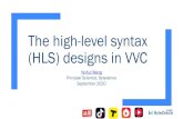 The high-level syntax (HLS) designs in VVC HLS overview .pdf · 2021. 2. 1. · Outline Versatile Video Coding (VVC) –the freshly new video coding standard System and transport