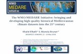 The WMO/MEDARE Initiative: bringing and developing high-quality … The WMO/MEDARE Initiative: bringing and developing high-quality historical Mediterranean climate datasets into the