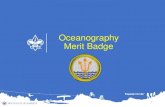 Oceanography Merit Badge - TroopResource.org Merit Badge... · 2020. 7. 29. · Merit Badge •Participate in class discussion and fill out the Oceanography Merit Badge Workbook (turn