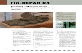 FIX-REPAR R4...2016/09/02  · FIX-REPAR R4 74 Pre-dosed, fast-setting mortar for repairing and cleaning structural concrete. FIELDS OF APPLICATION •Excellent Ffor vertical and horizontal